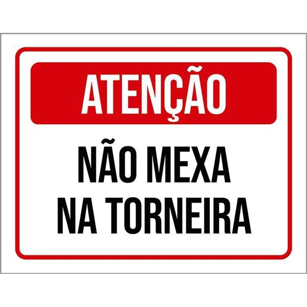 Placa Atenção Não Mexa Na Torneira 18X23