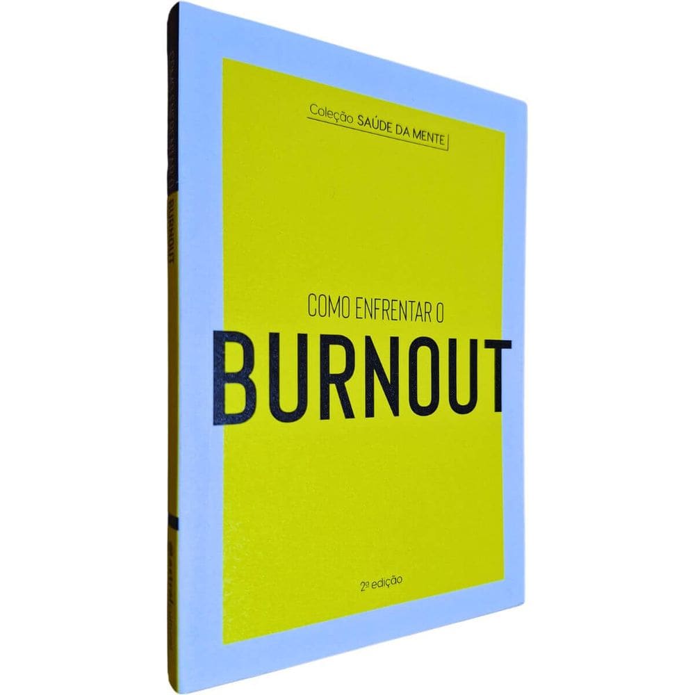 Como Enfrentar o Burnout 2ª Edição Coleção Saúde da Mente Edição de Bolso