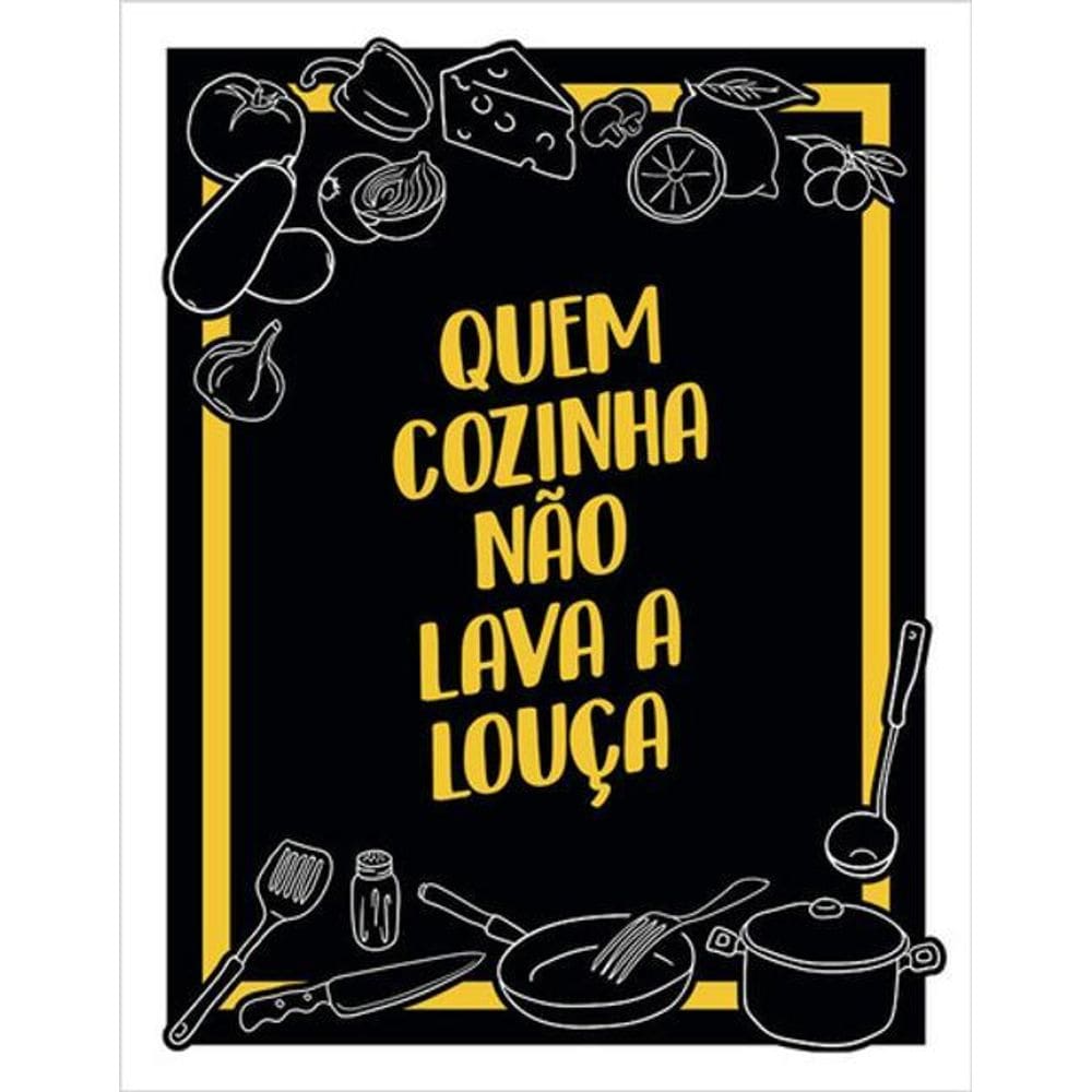 Kit 5 Placas Sinalização - Quem Cozinha Não Lava Louça