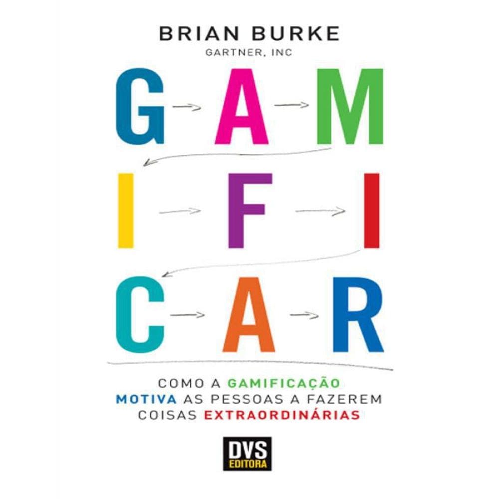 Livro Gamificar - Como A Gamificacao Motiva As Pessoas