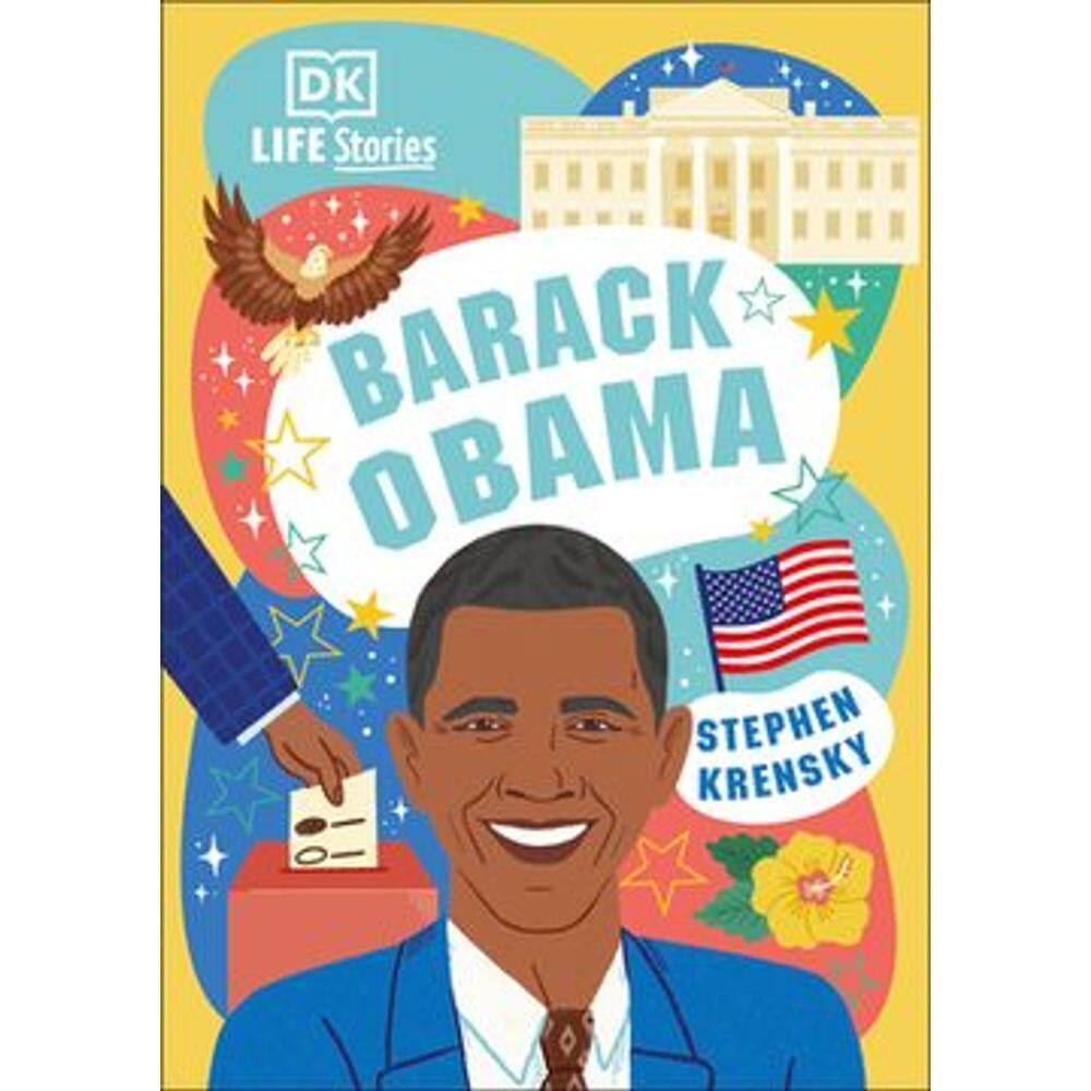 Dk Life Stories Barack Obama: Amazing People who Have Shaped our World (libro en Inglés)
