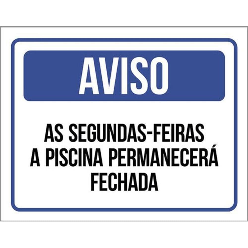 Kit 5 Placas Aviso Segundas-Feiras Piscina Fechada 36X46