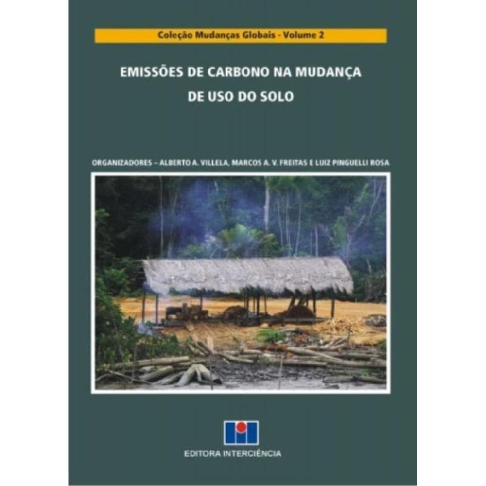 Emissoes De Carbono Na Mudanca De Uso Do Solo - Vol. 2 - Col. Mudancas Glob - 1
