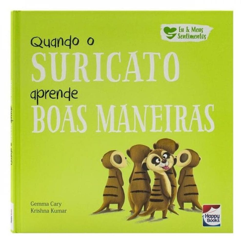 Eu E Meus Sentimentos: Quando O Suricato Aprende Boas Maneiras