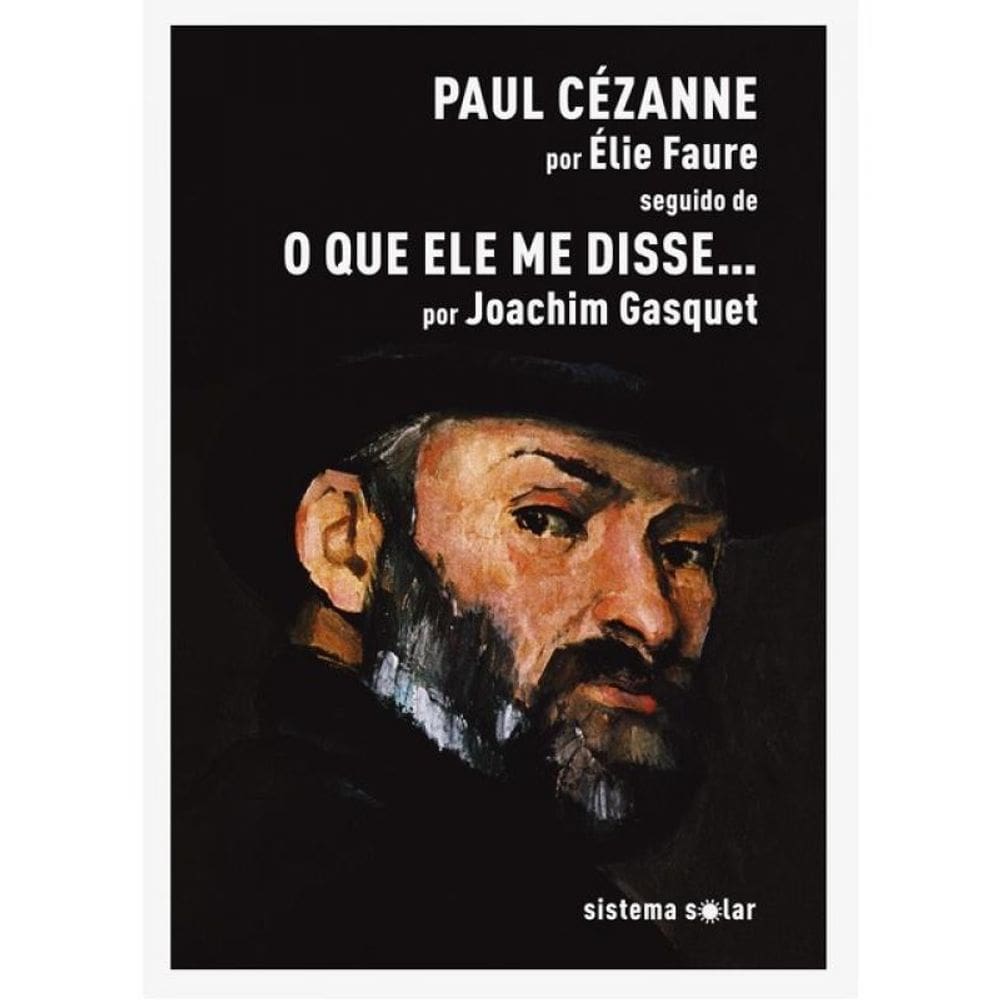Paul Cézanne Seguido De O Que Ele Me Disse…