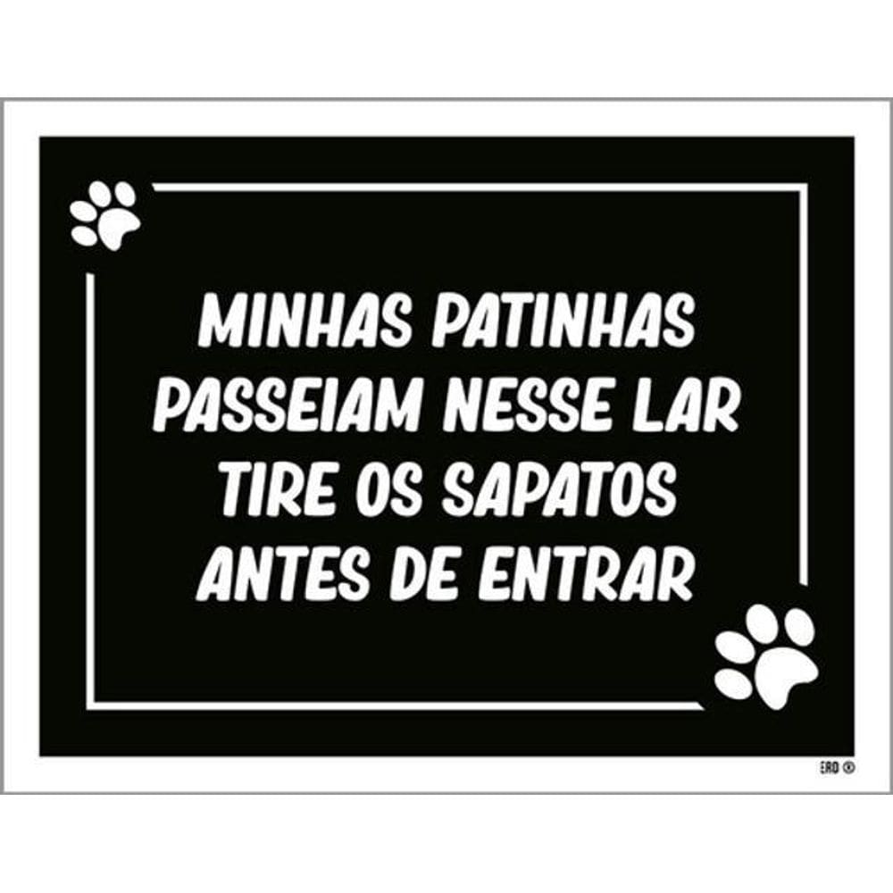 Kit 5 Placas Minhas Patinhas Tire Sapatos 36X46