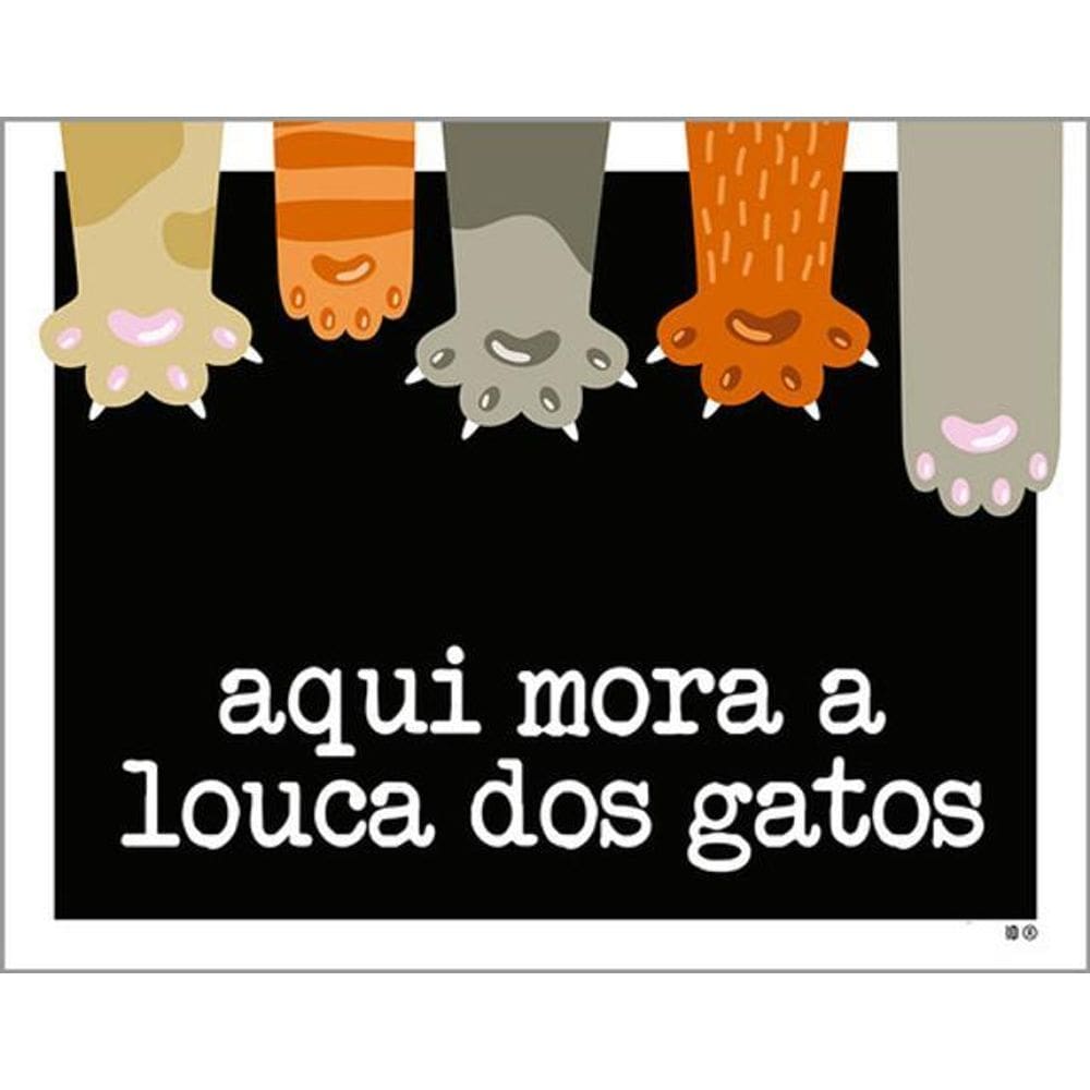 Kit 10 Placas Aqui Mora Louca Dos Gatos