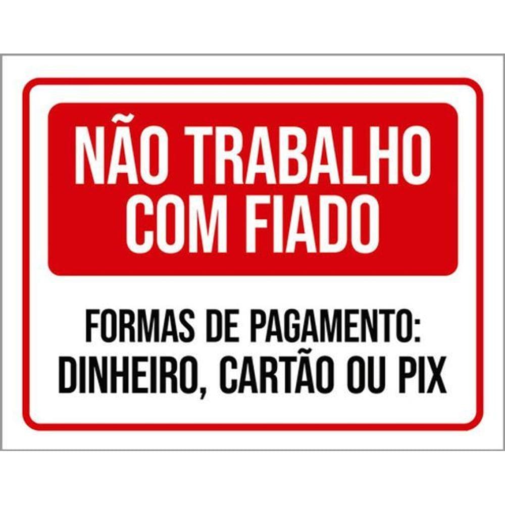 Kit 5 Placas Sinalização - Não Trabalho Com Fiado