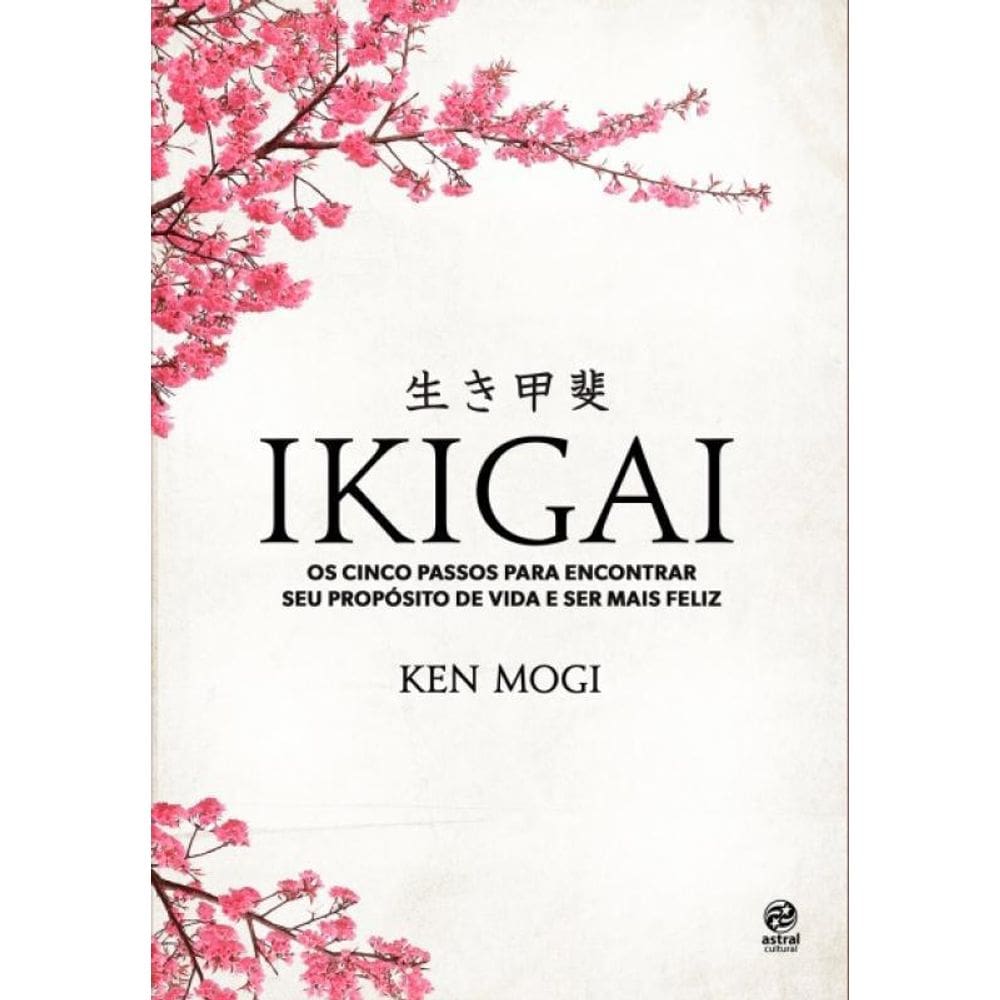 Livro Ikigai - Os Cinco Passos Para Encotrar Seu Proposito