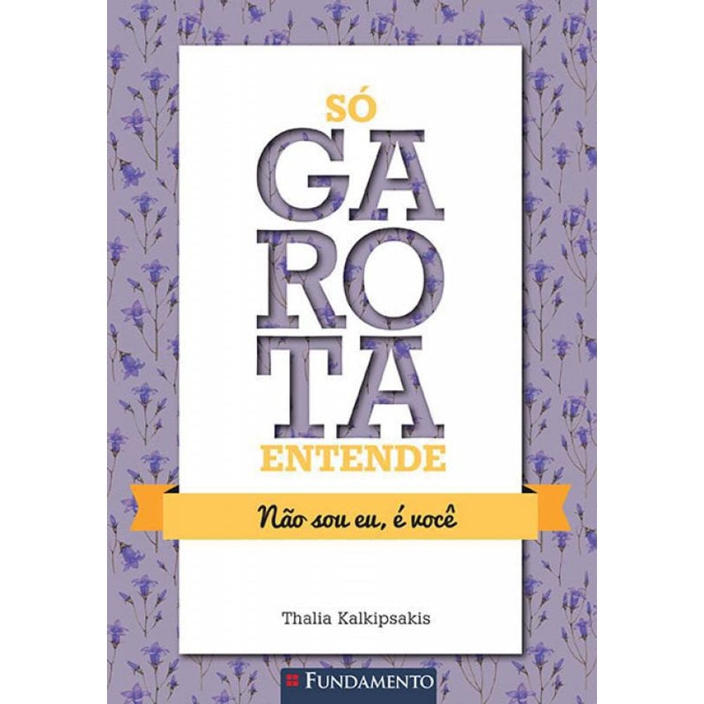 Livro So Garota Entende - Nao Sou Eu, E Voce