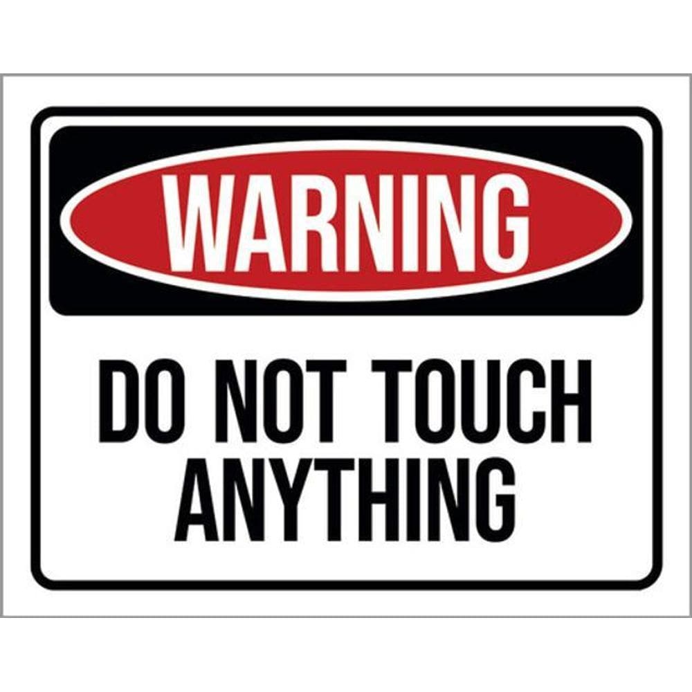 Kit 5 Placas Warning Do Not Touch Anything 36X46