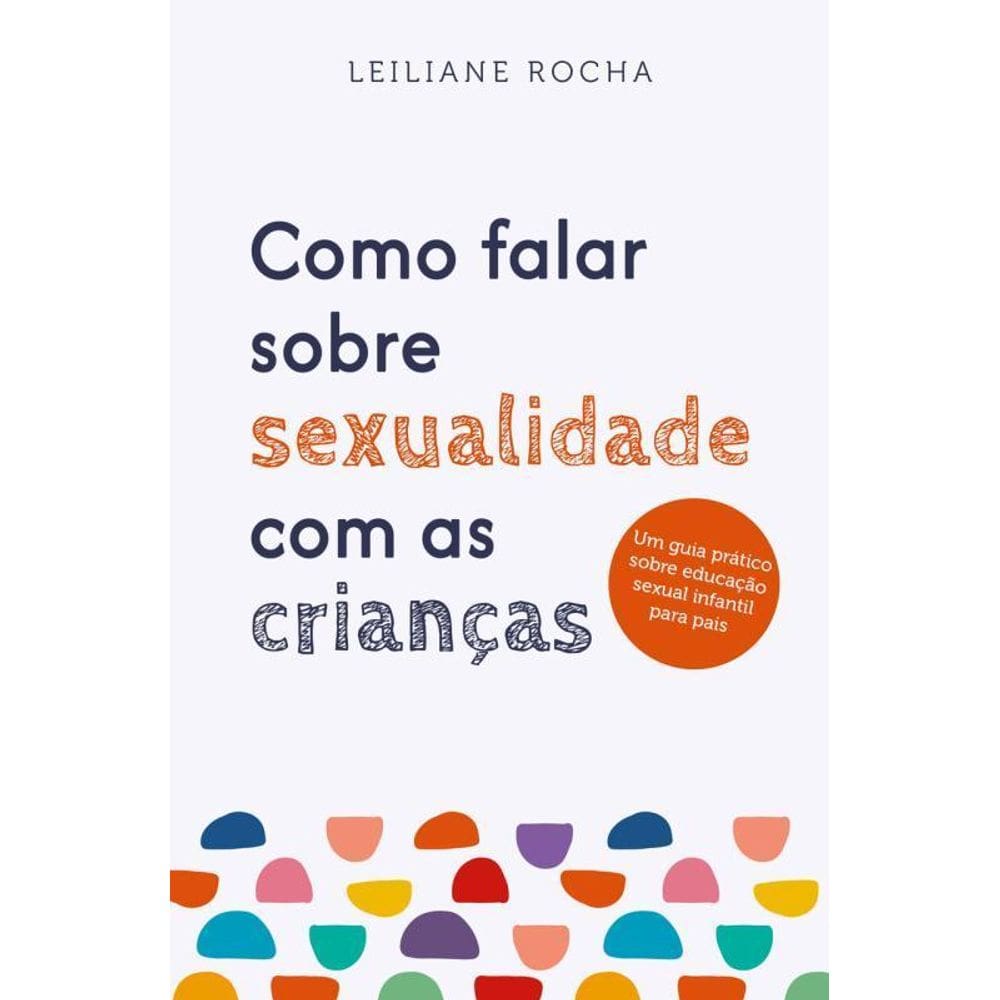 Como Falar Sobre Sexualidade As Crianças Um Guia Prático