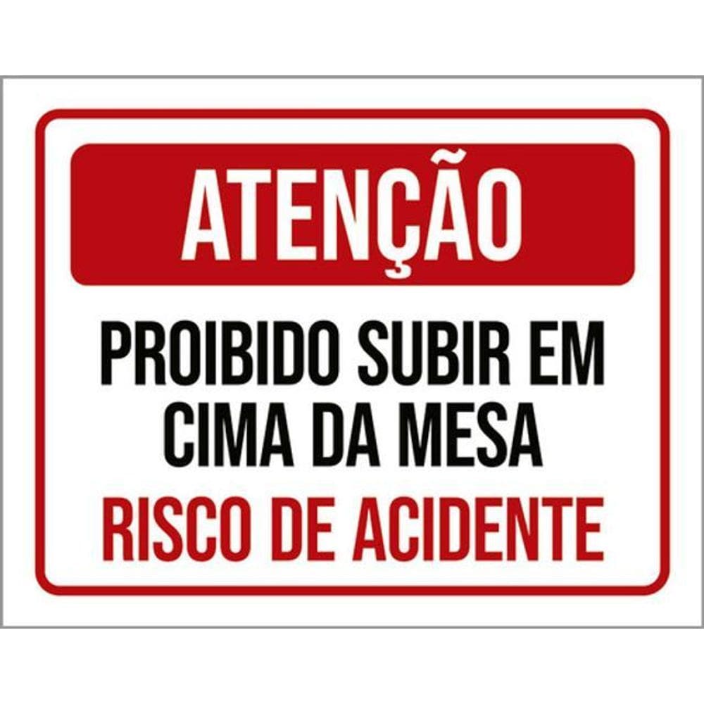 Kit 3 Placas Atenção Proibido Subir Mesa Risco Acidente