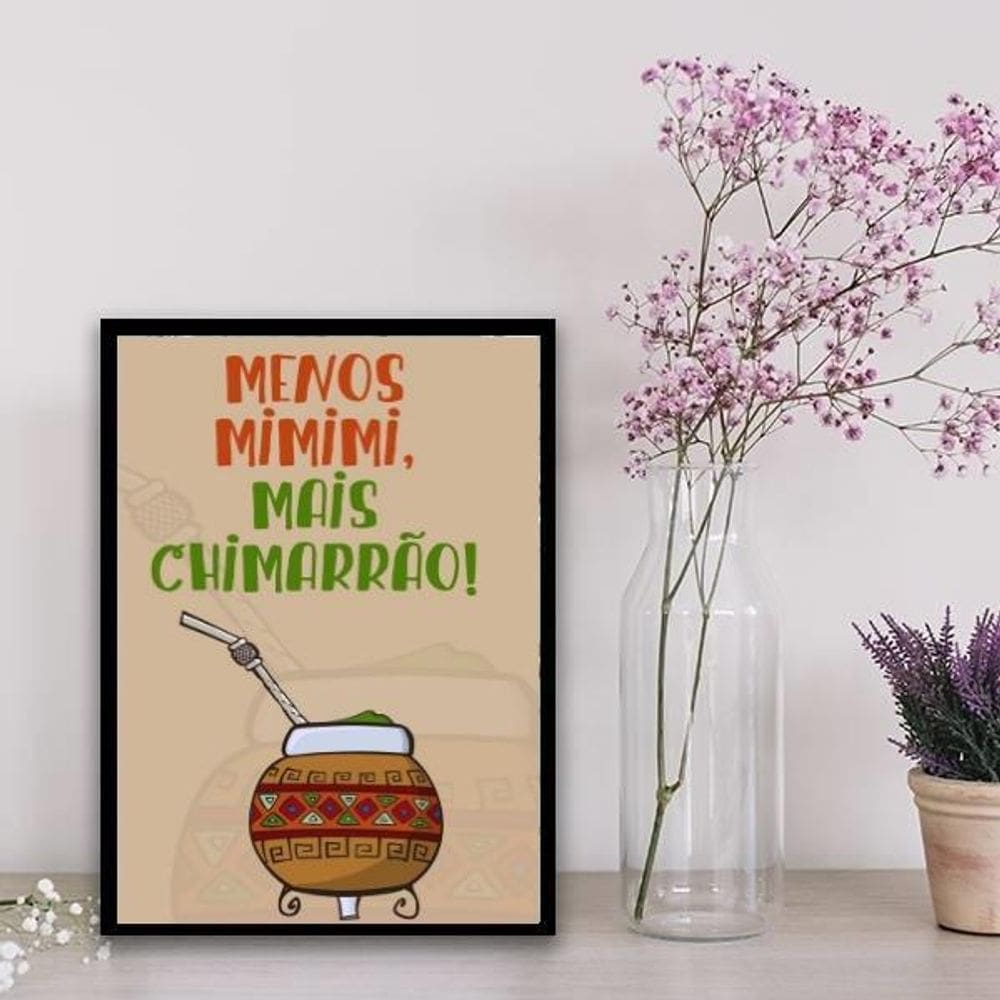 Quadro Menos Mimimi Mais Chimarrão 33X24Cm Preta