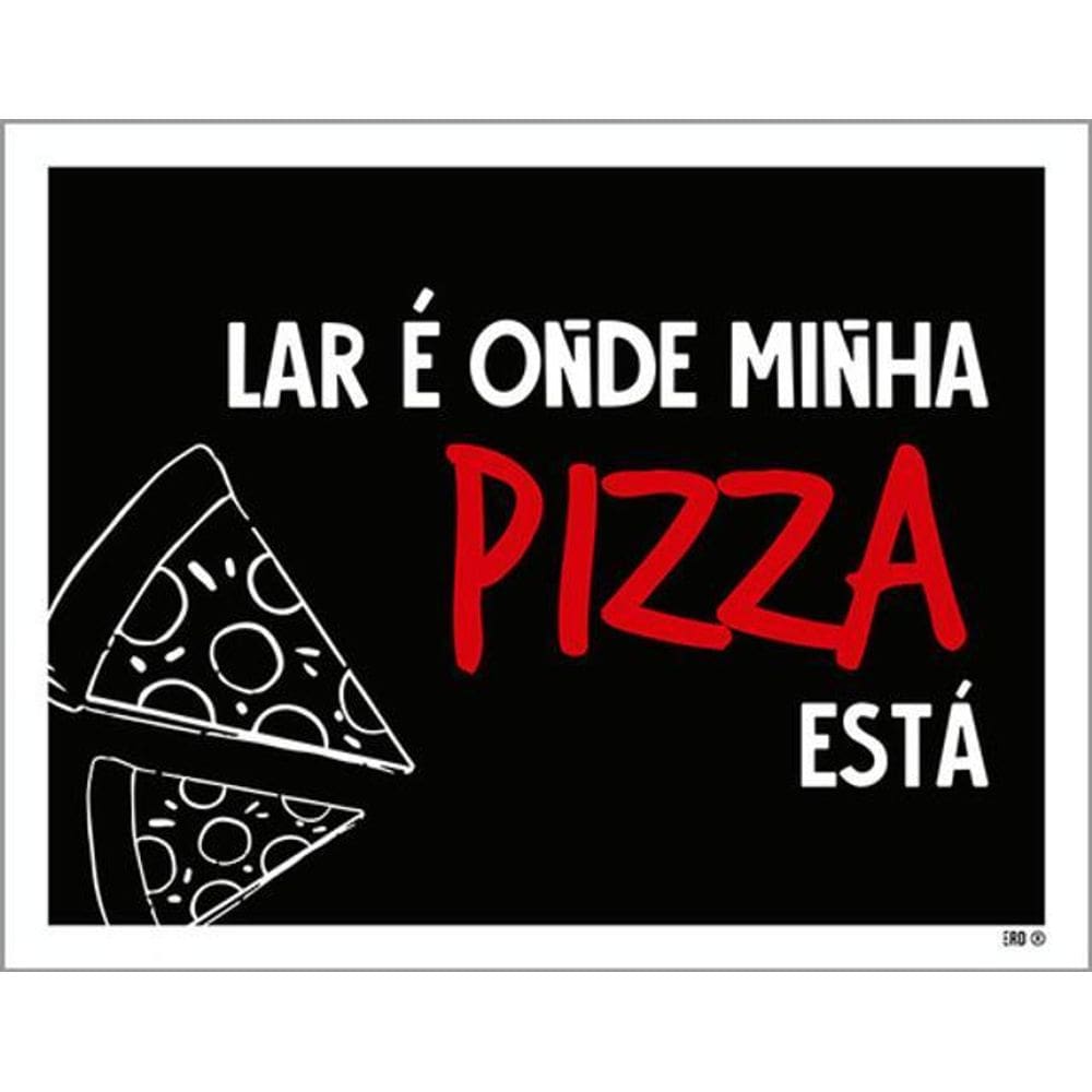Kit 10 Placas Lar Onde Minha Pizza Está