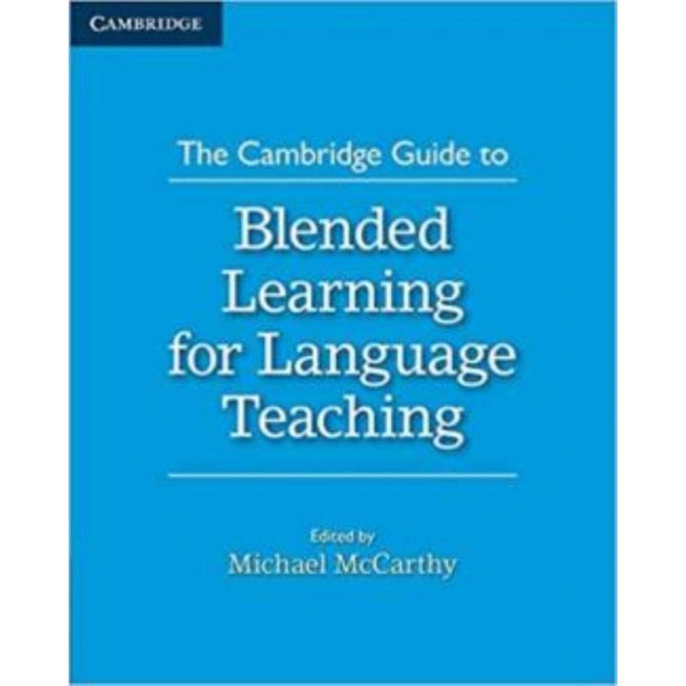 The Cambridge Guide To Blended Learning For Language Teaching