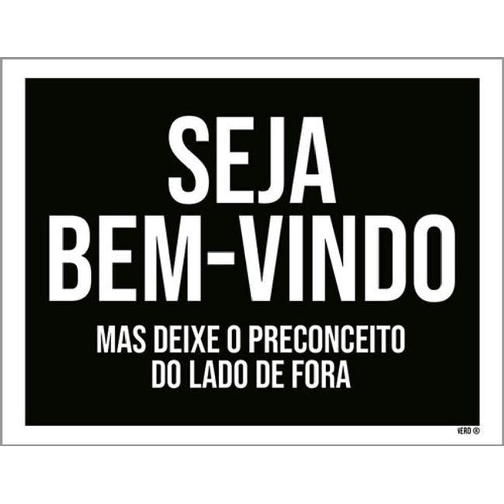 Placa Sinalização - Bem Vindo Preconceito Fora 36X46