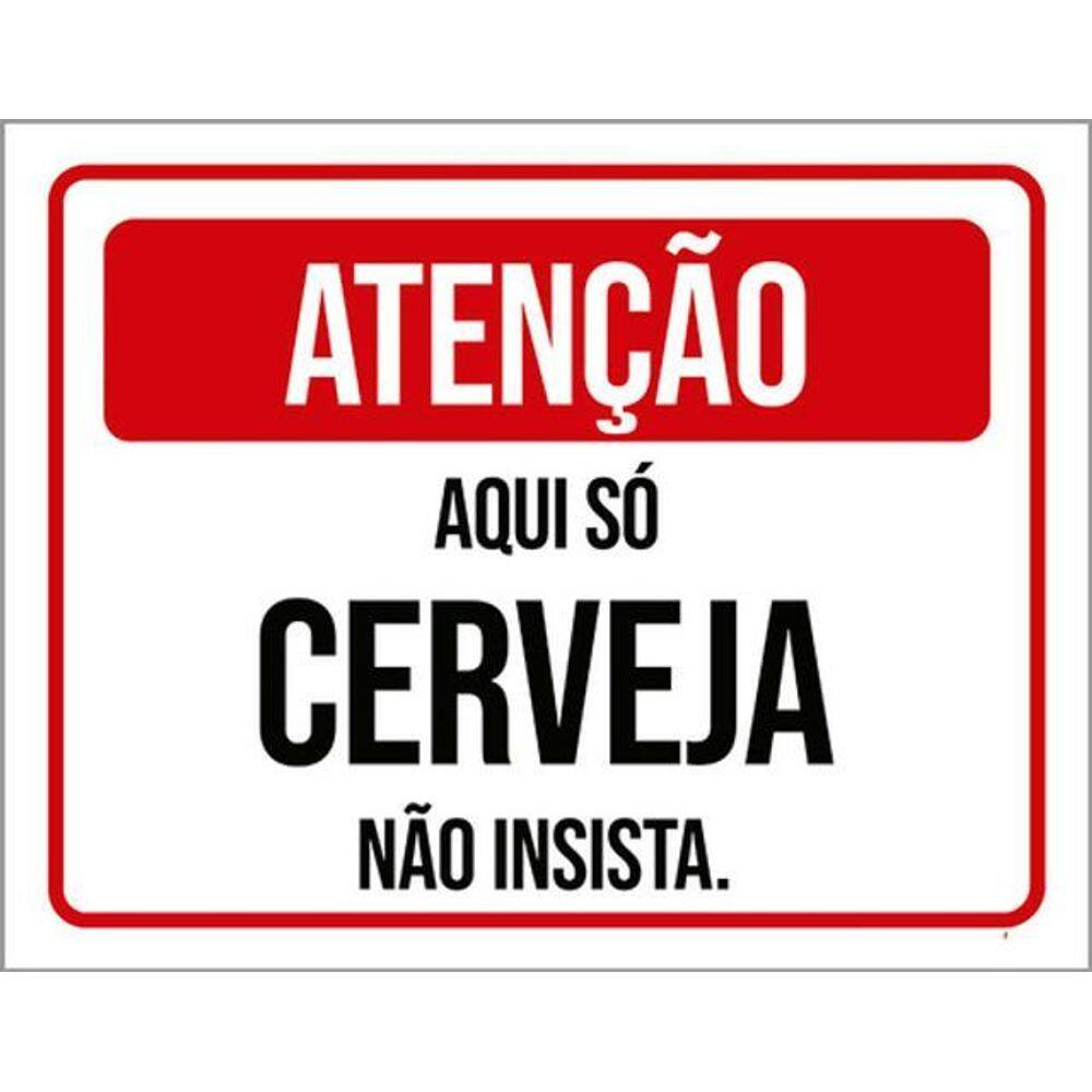 Kit 3 Placas Atenção Aqui Só Cerveja Não Insista