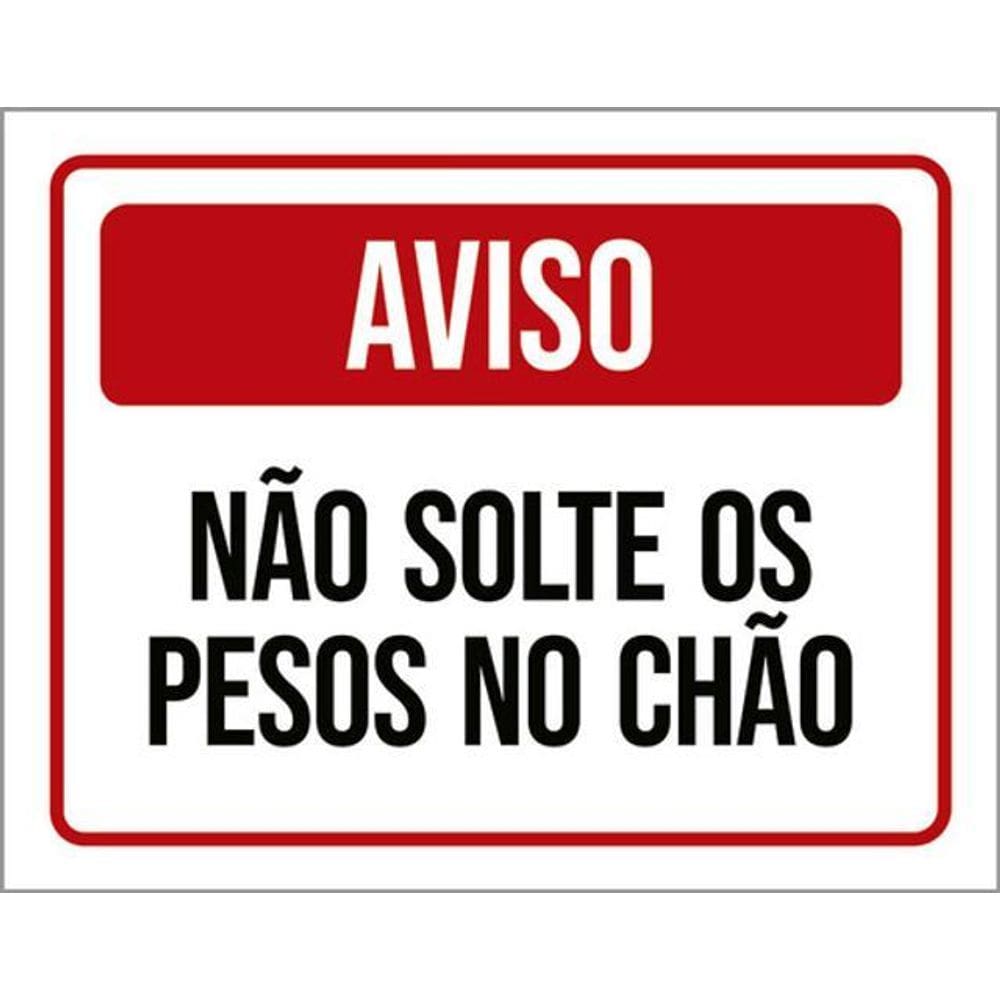 Kit 5 Placas Aviso Não Solte Pesos No Chão 36X46