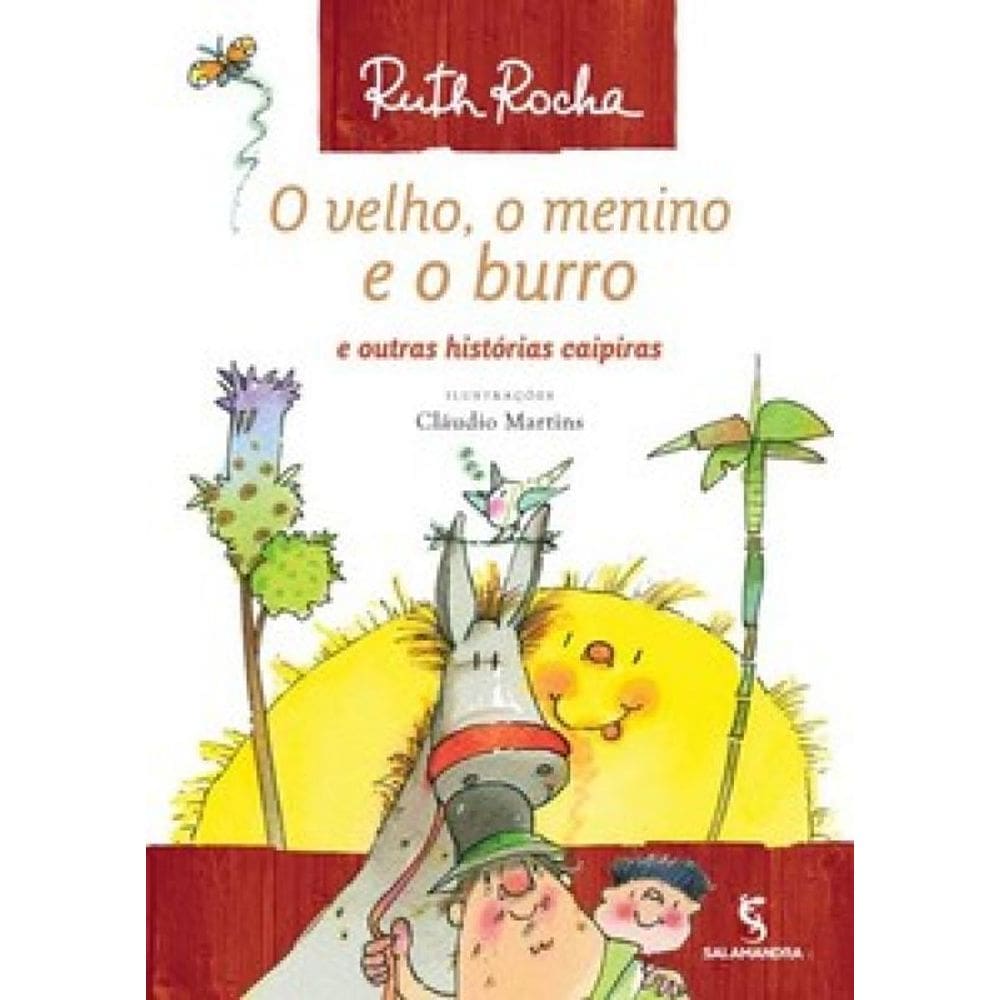 O Velho, O Menino E O Burro E Outras Histórias Caipiras