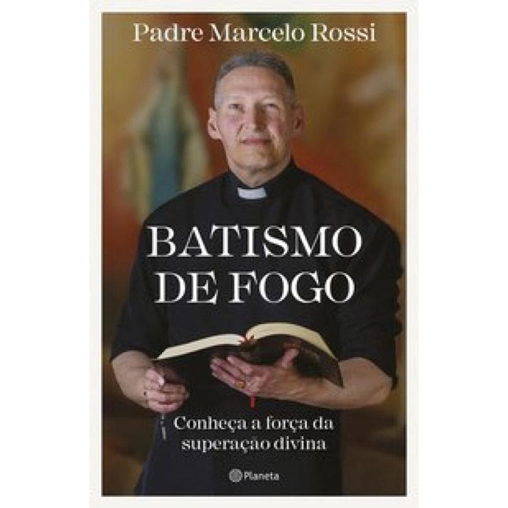 Livro Batismo De Fogo - Conheça A Forca Da Superação Divina