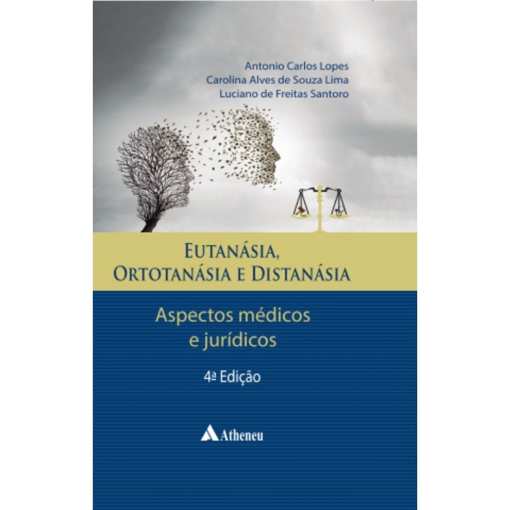 Eutanásia, ortotanásia e distanásia - Aspectos médicos e jurídicos