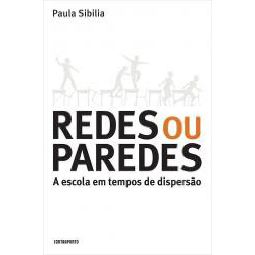 Livro Redes Ou Paredes: A Escola Em Tempos De Dispersão