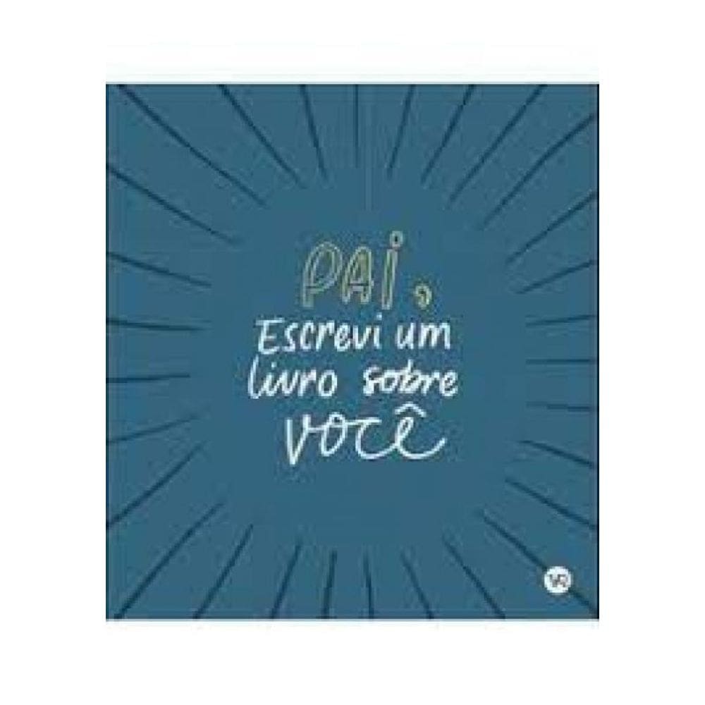 Livro Pai, Escrevi Um Livro Sobre Você