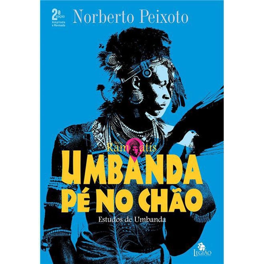 Umbanda Pé No Chão Estudos Umbanda 2ª Ed. Norbero Peixoto