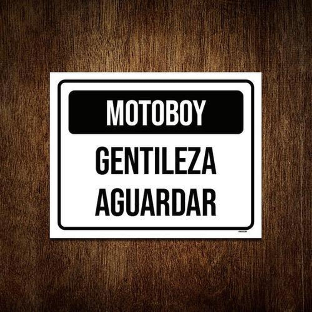 Placa Sinalização - Motoboy Gentileza Aguardar 36X46