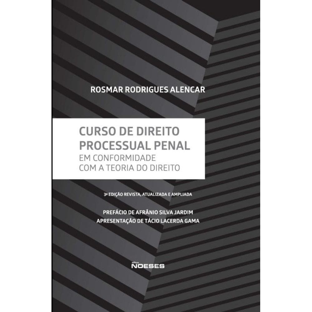 Curso De Direito Processual Penal - Em Conformidade Com A Teoria Do Direito