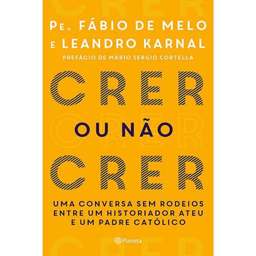 Livro Crer Ou Não Crer - Fabio De Melo