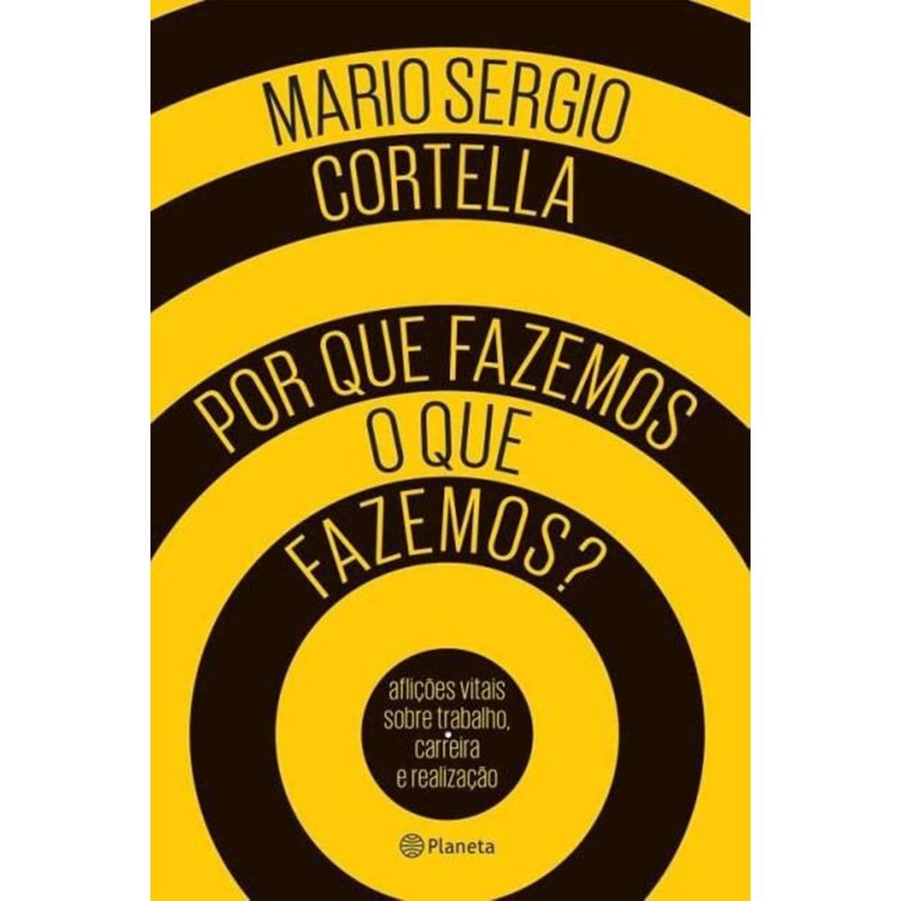 Livro Por Que Fazemos o Que Fazemos - Mario Sergio Cortella