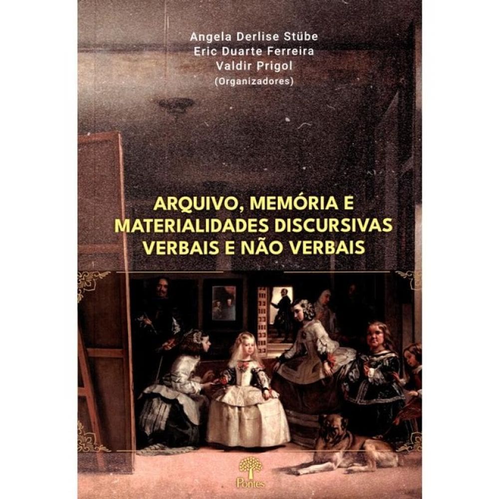 Arquivo, Memória E Materialidades Discursivas Verbais E Não Verbais