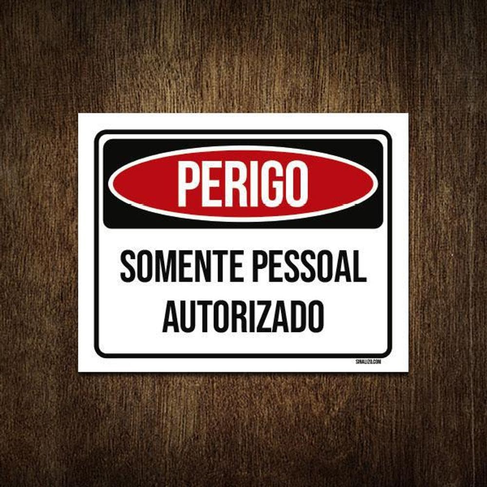 Placa Sinalização - Perigo Somente Pessoal Autorizado 27X35