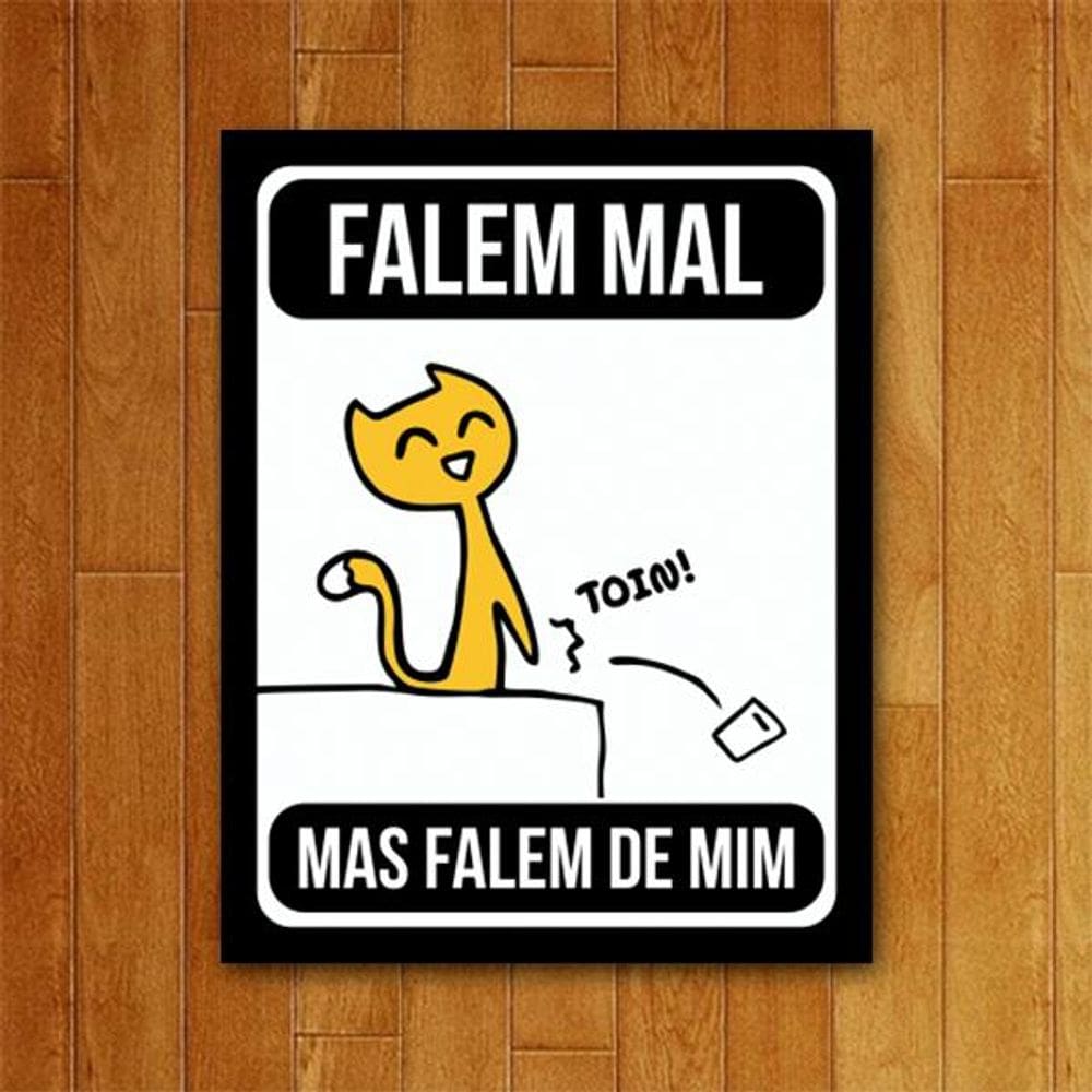 Placa Decorativapet - Falem Mal Mas Falem De Mim