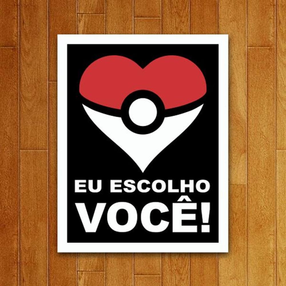 Placa Decorativa - Eu Escolho Você Coração