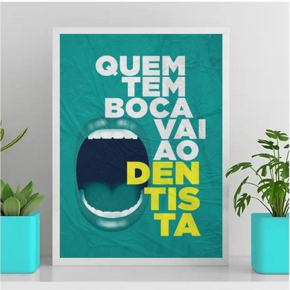Quadro Quem Tem Boca Vai Ao Dentista 45X34Cm Branca