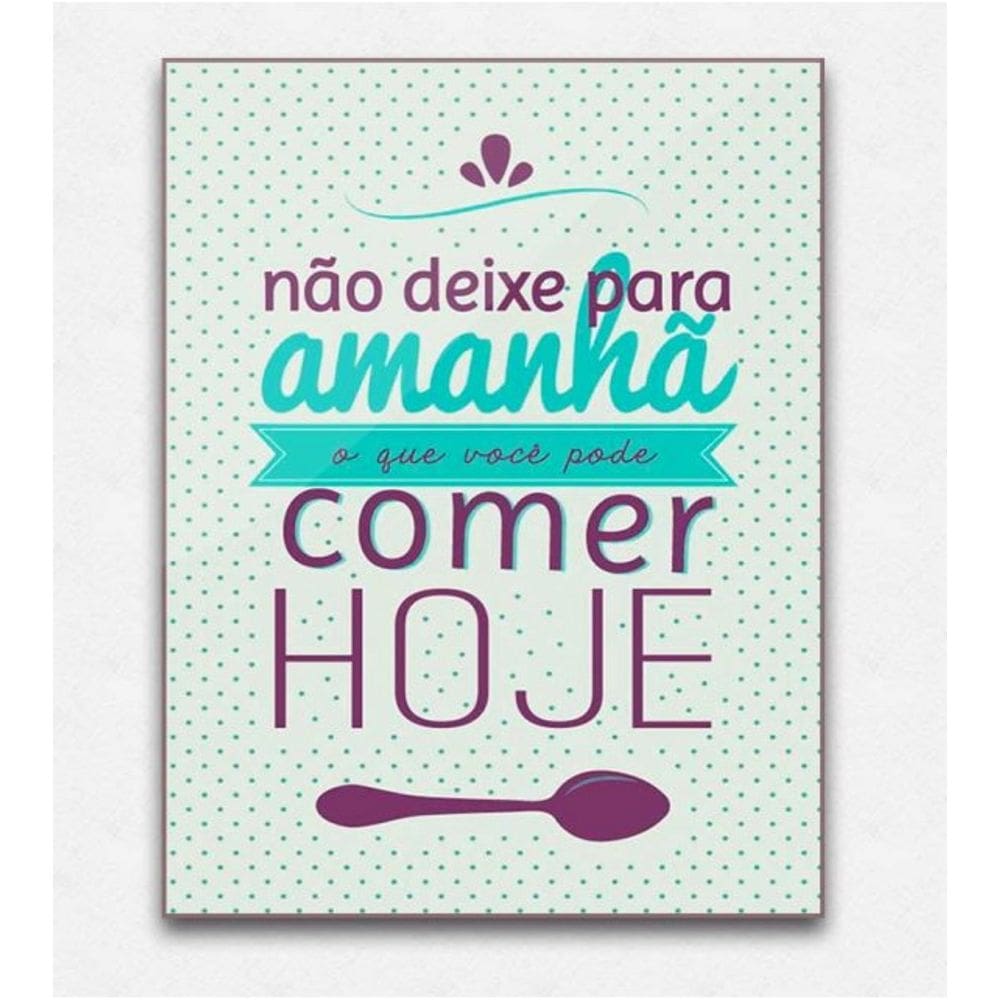 Quadro placa decorativa mdf  não deixe para amanhã