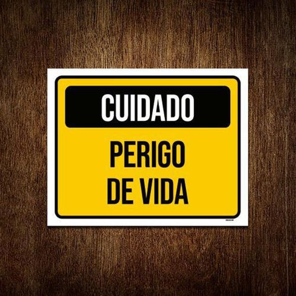 Placa De Sinalização - Cuidado Perigo De Vida 18X23