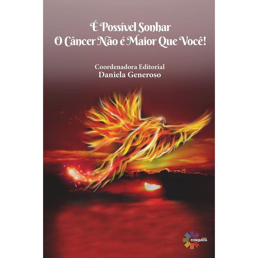Livro É Possível Sonhar, O Câncer Não É Maior Que Você