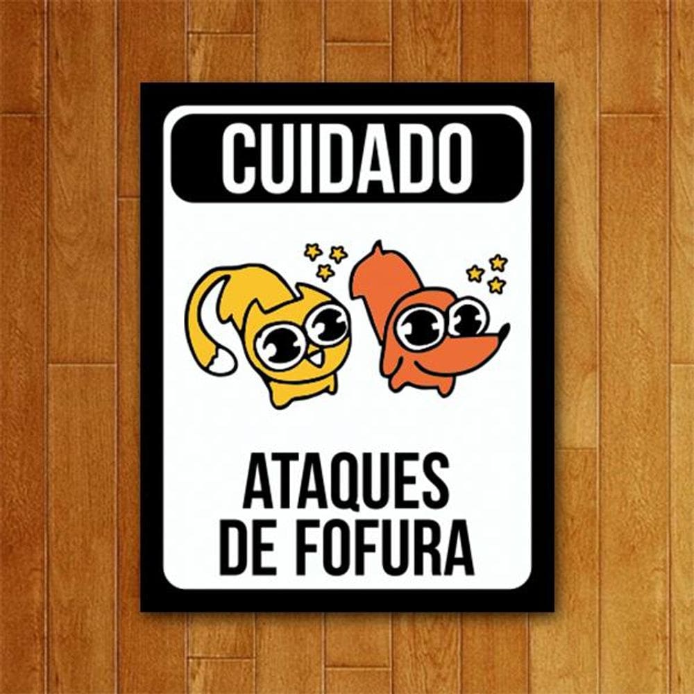 Placa Decorativa - Cuidado Ataques De Fofura