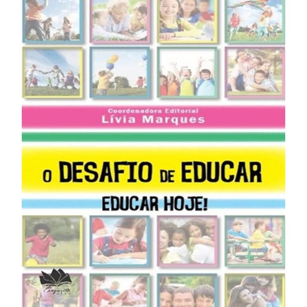 Livro Desafio De Educar - Educar Hoje