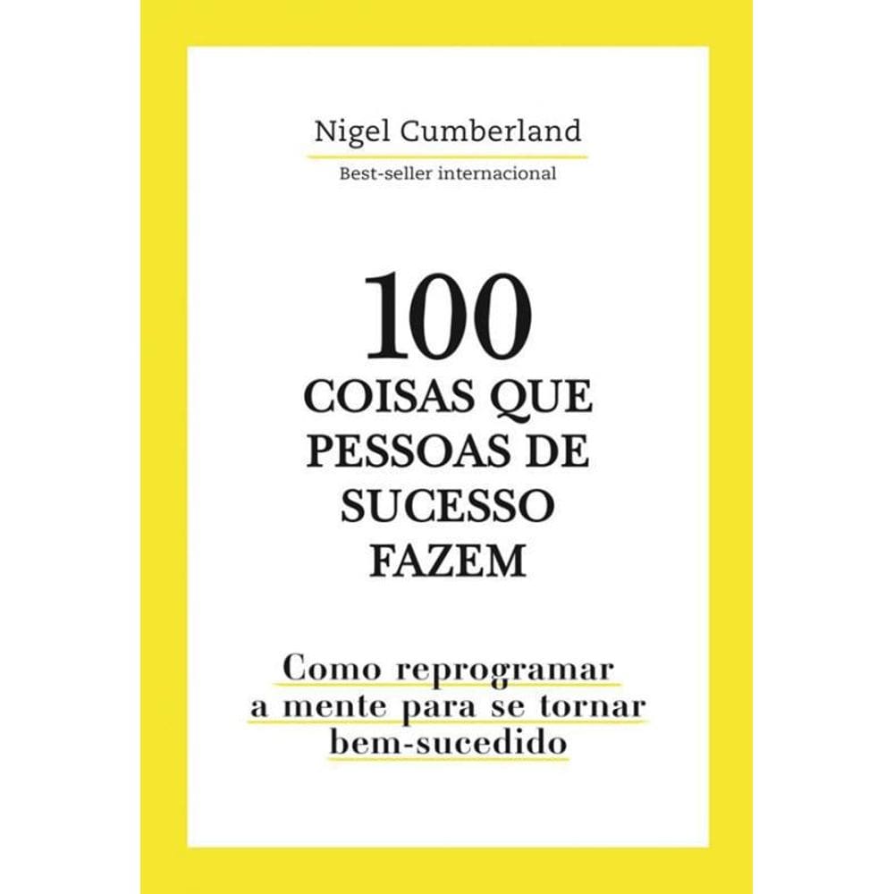 Livro 100 Coisas Que Pessoas De Sucesso Fazem