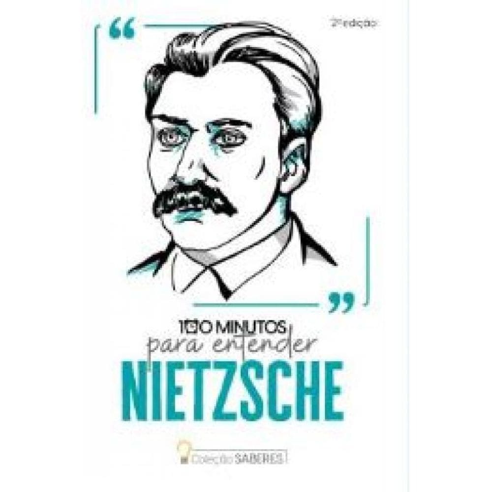 Coleção Saberes 100 Minutos Para Entender Nietzsche