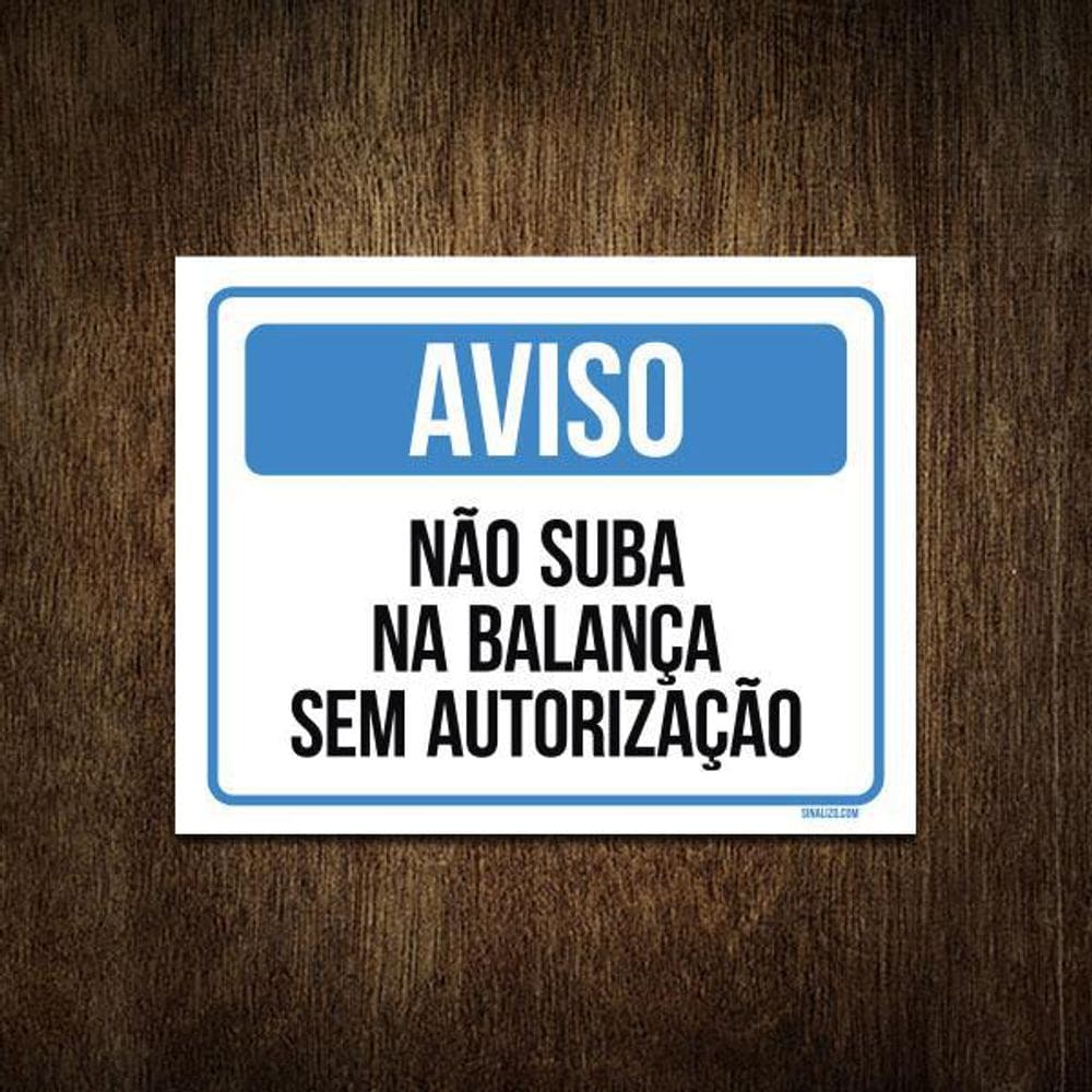 Placa Aviso Não Suba Na Balança Sem Autorização 18X23