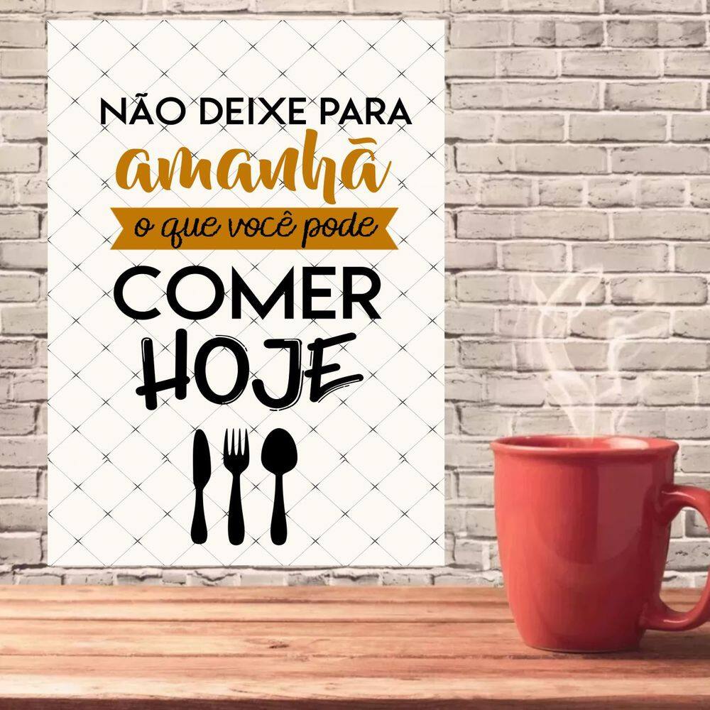 Placa decorativa cozinha  Não deixe para depois