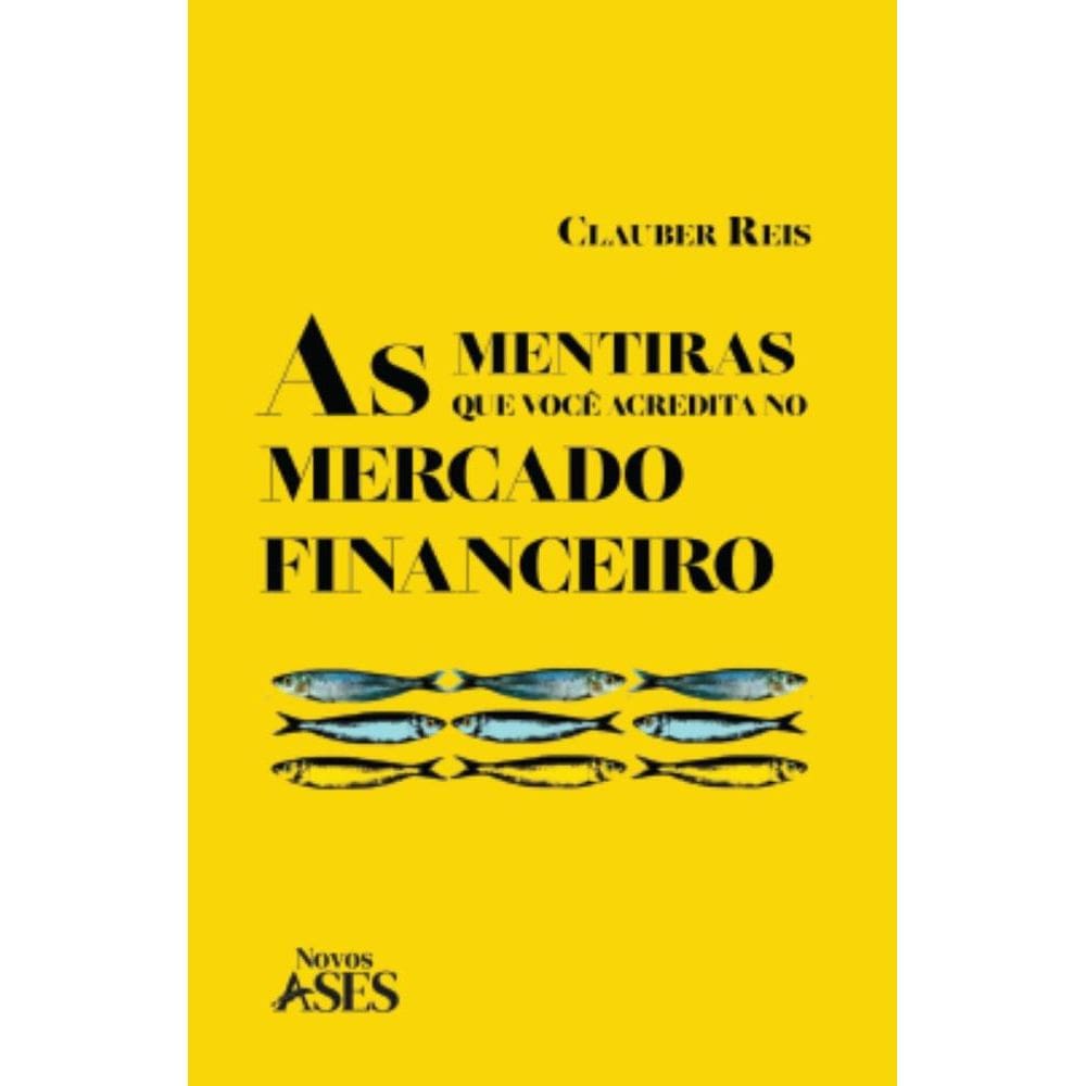 As mentiras que você acredita no mercado financeiro