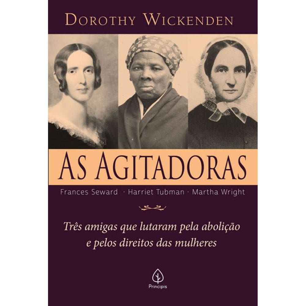 Livro As Agitadoras: Três Amigas Que Lutaram Pela Abolição