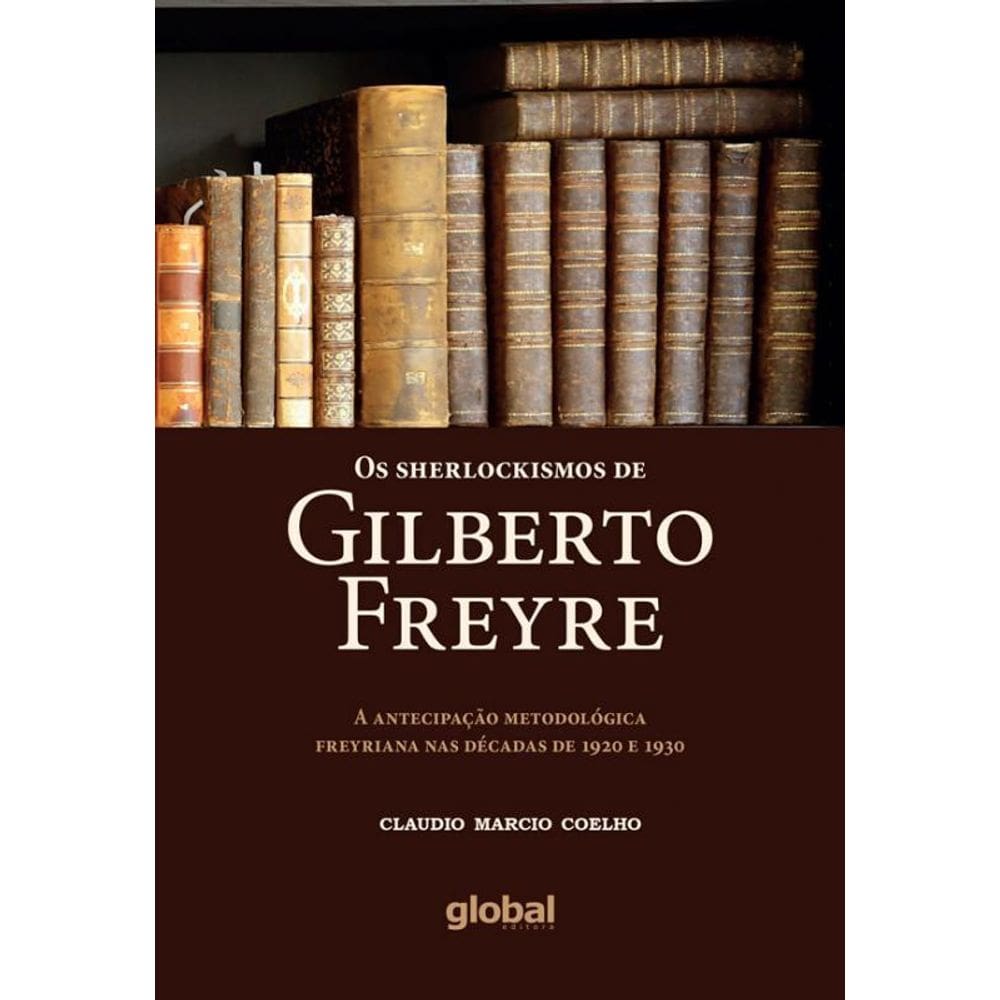 Livro Os Sherlockismos De Gilberto Freyre